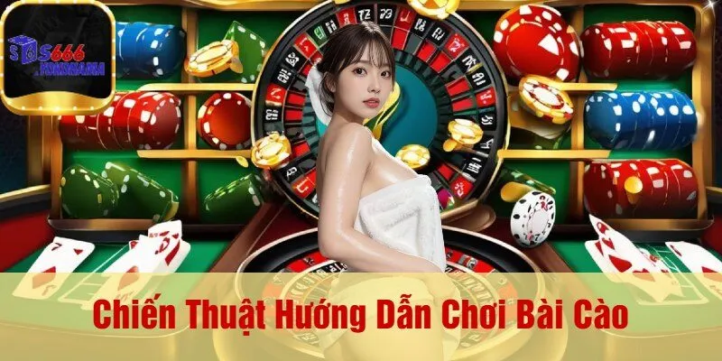 Chiến Thuật Hướng Dẫn Chơi Bài Cào