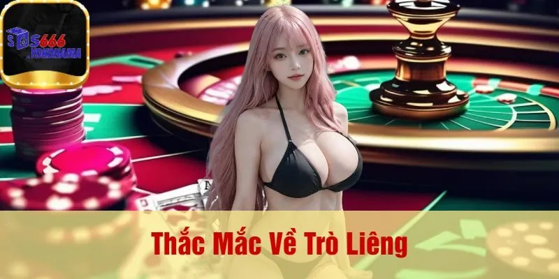 Thắc Mắc Về Trò Liêng
