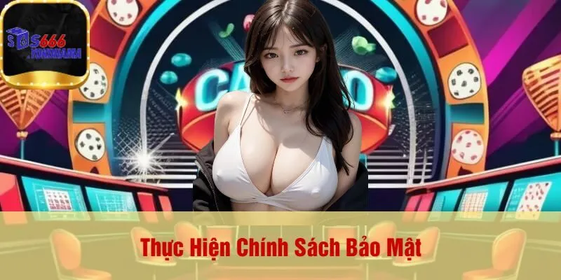 Thực Hiện Chính Sách Bảo Mật
